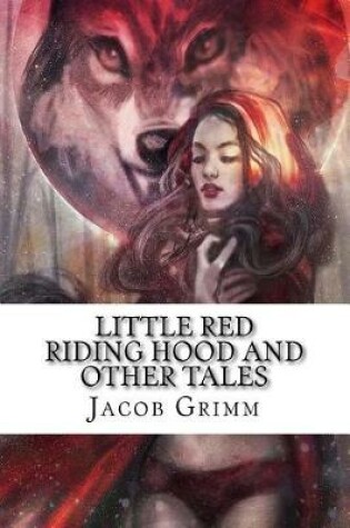 Cover of Little Red Riding Hood and Other Tales