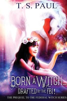 Cover of Born a Witch...Drafted by the FBI