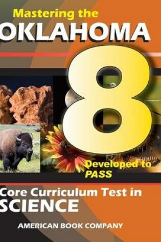 Cover of Mastering the Oklahoma 8th Grade Core Curriculum Test in Science
