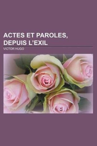 Cover of Actes Et Paroles, Depuis L'Exil