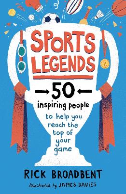 Book cover for Sports Legends: 50 Inspiring People to Help You Reach the Top of Your Game