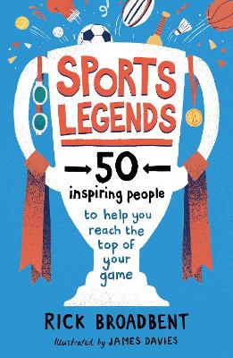 Cover of Sports Legends: 50 Inspiring People to Help You Reach the Top of Your Game