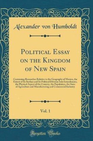 Cover of Political Essay on the Kingdom of New Spain, Vol. 1