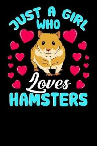 Cover of Just a Girl Who Loves Hamsters
