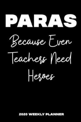 Cover of Paras Because Even Teachers Need Heroes 2020 Weekly Planner