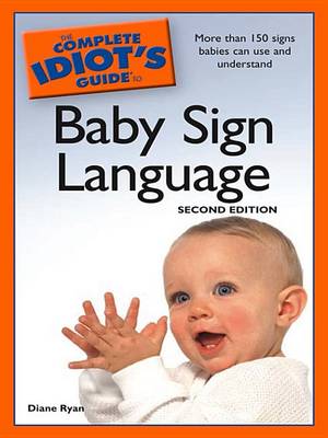 Cover of The Complete Idiot's Guide to Baby Sign Language, 2nd Edition