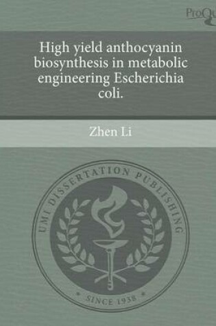 Cover of High Yield Anthocyanin Biosynthesis in Metabolic Engineering Escherichia Coli