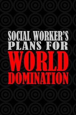 Book cover for Social Worker's Plans For World Domination