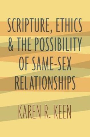 Cover of Scripture, Ethics, and the Possibility of Same-Sex Relationships