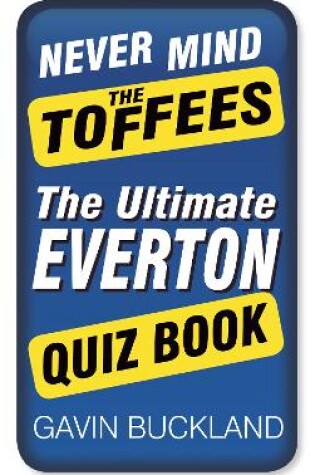 Cover of Never Mind The Toffees