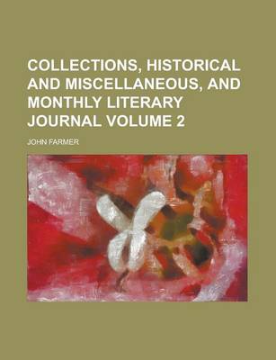 Book cover for Collections, Historical and Miscellaneous, and Monthly Literary Journal Volume 2