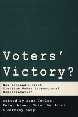 Cover of Voters' Victory: New Zealand's First Election Under Proportional Representation