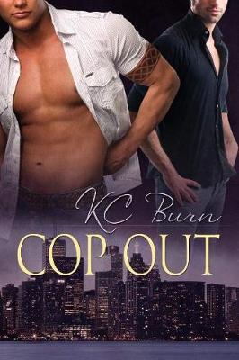 Cop Out Volume 1 by Kc Burn