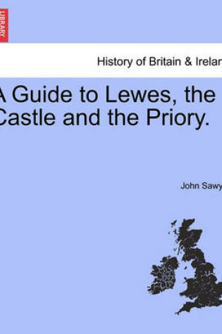 Cover of A Guide to Lewes, the Castle and the Priory.