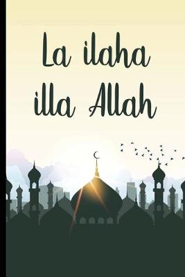 Book cover for La ilaha illa Allah