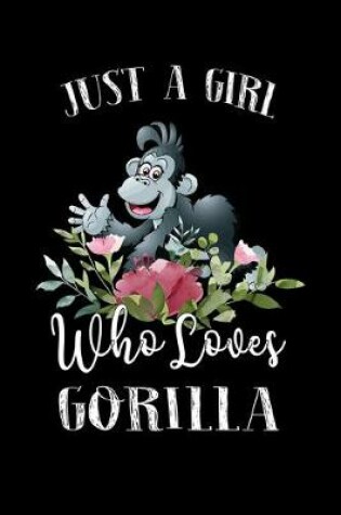 Cover of Just a Girl Who Loves Gorilla