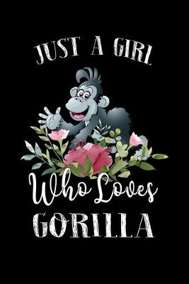 Book cover for Just a Girl Who Loves Gorilla