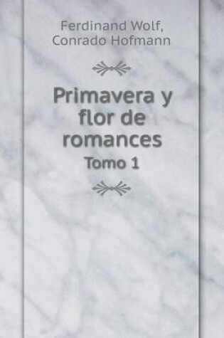 Cover of Primavera y flor de romances Tomo 1