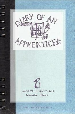Cover of Diary of an Apprentice 8: January 1 - July 3, 2008