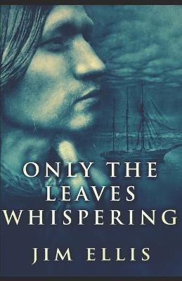 Cover of Only The Leaves Whispering