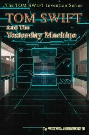 Cover of 15-Tom Swift and the Yesterday Machine (Hb)