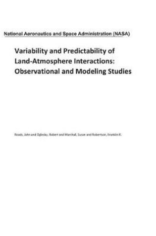 Cover of Variability and Predictability of Land-Atmosphere Interactions