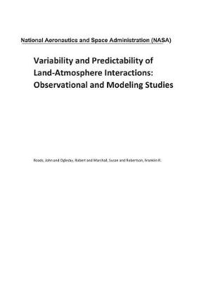 Book cover for Variability and Predictability of Land-Atmosphere Interactions