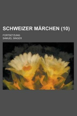 Cover of Schweizer Marchen (10); Fortsetzung