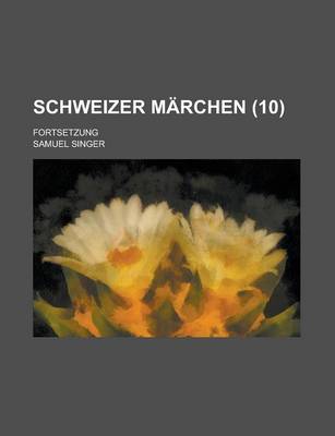 Book cover for Schweizer Marchen (10); Fortsetzung