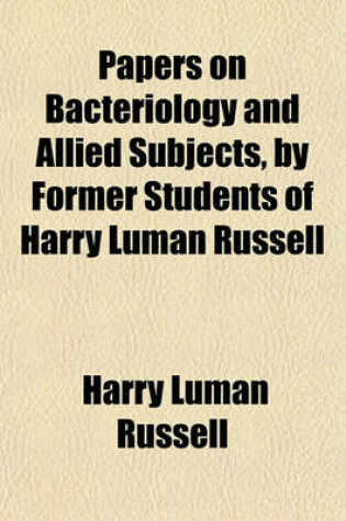 Cover of Papers on Bacteriology and Allied Subjects, by Former Students of Harry Luman Russell