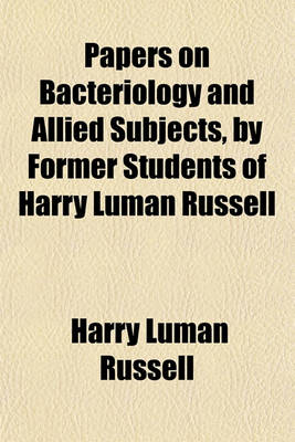 Book cover for Papers on Bacteriology and Allied Subjects, by Former Students of Harry Luman Russell