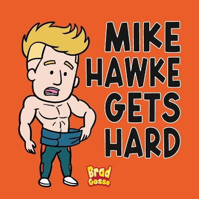 Book cover for Mike Hawke Gets Hard