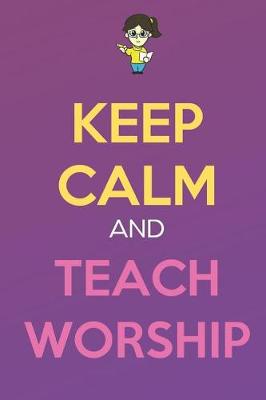 Book cover for Keep Calm And Teach Worship