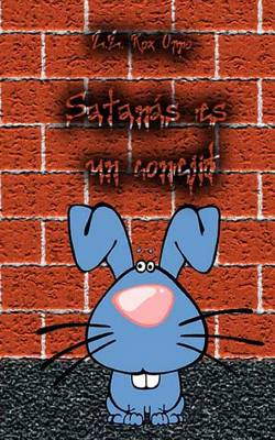 Book cover for Satanas Es Un Conejito