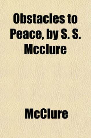 Cover of Obstacles to Peace, by S. S. McClure