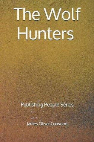 Cover of The Wolf Hunters - Publishing People Series