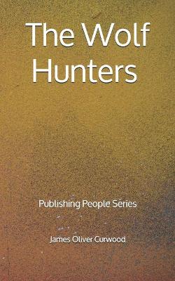 Book cover for The Wolf Hunters - Publishing People Series