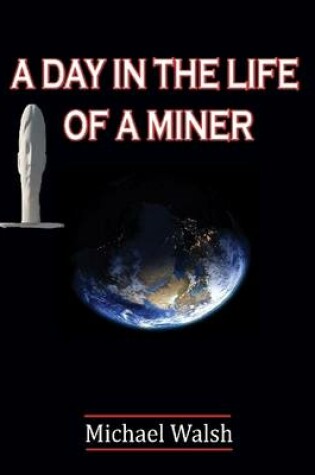 Cover of A Day in the Life of a Miner