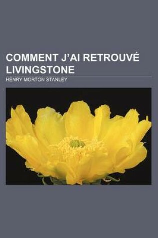 Cover of Comment J'Ai Retrouve Livingstone