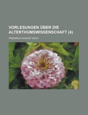 Book cover for Vorlesungen Uber Die Alterthumswissenschaft (4 )