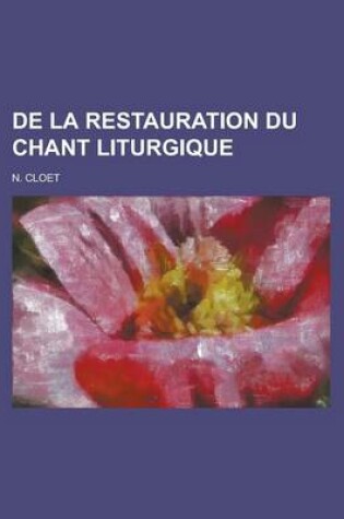 Cover of de La Restauration Du Chant Liturgique