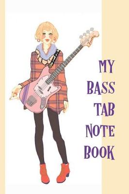 Book cover for My Bass Tab Note Book