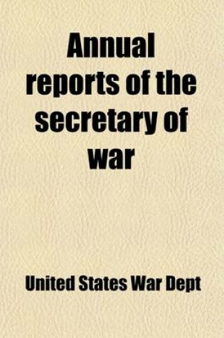 Cover of Annual Reports of the Secretary of War Volume 10