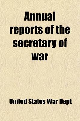 Book cover for Annual Reports of the Secretary of War Volume 10