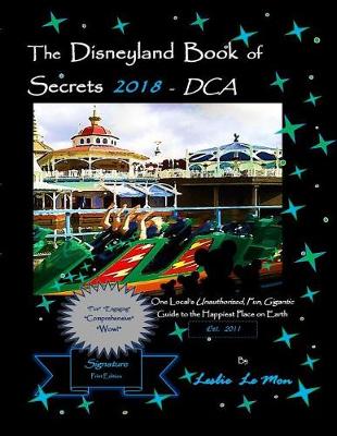 Book cover for The Disneyland Book of Secrets 2018 - Dca