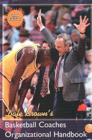 Cover of Dale Brown's Basketball Coaches Organizational Handbook