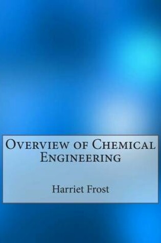 Cover of Overview of Chemical Engineering