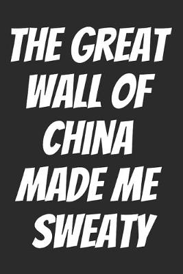 Book cover for The Great Wall Of China Made Me Sweaty