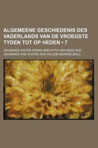 Cover of Algemeene Geschiedenis Des Vaderlands Van de Vroegste Tyden Tot Op Heden (7)