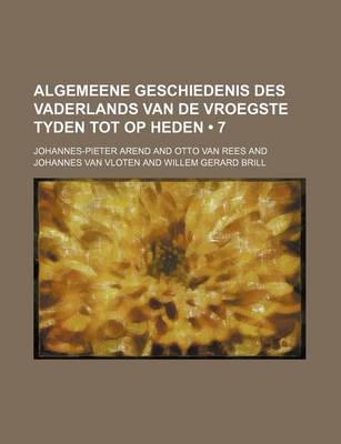 Book cover for Algemeene Geschiedenis Des Vaderlands Van de Vroegste Tyden Tot Op Heden (7)